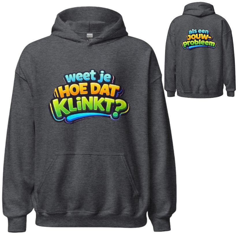 Weet je hoe dat klinkt hoodie
