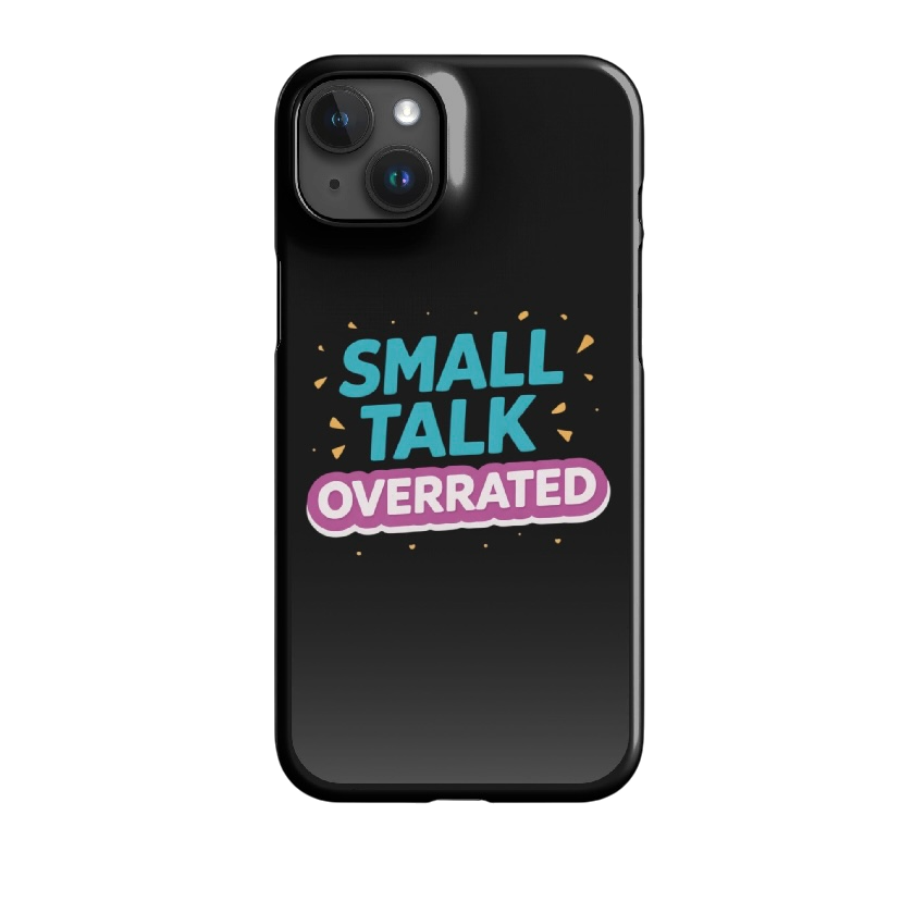 Small talk overrated telefoonhoes iPhone®