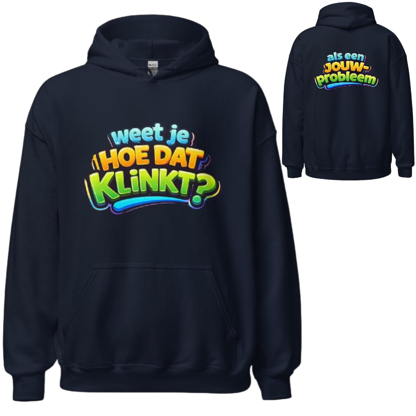 Weet je hoe dat klinkt hoodie