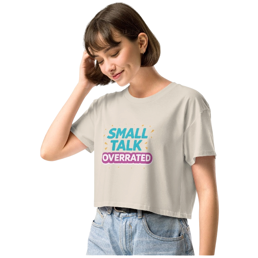 Small talk overrated crop top