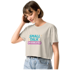 Small talk overrated crop top
