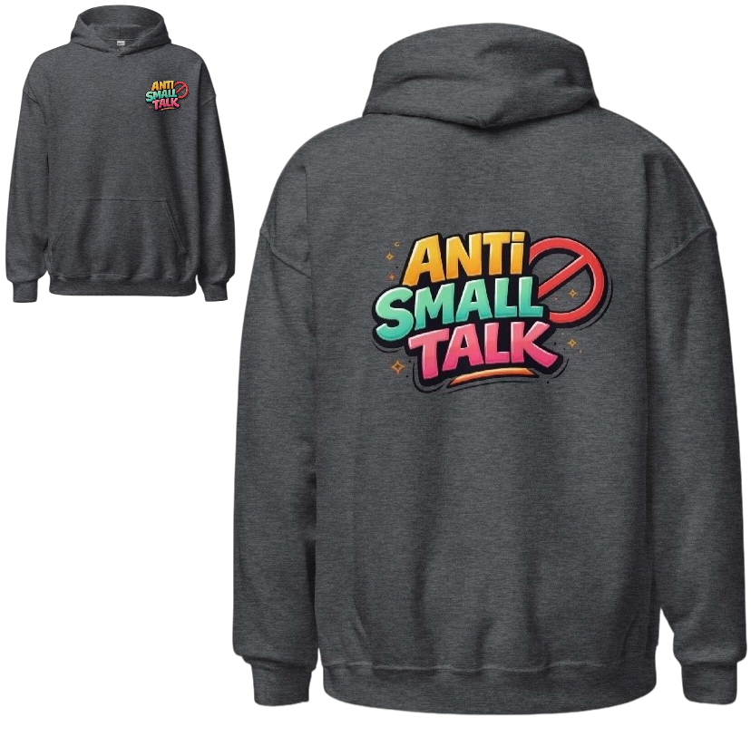 Anti small talk hoodie