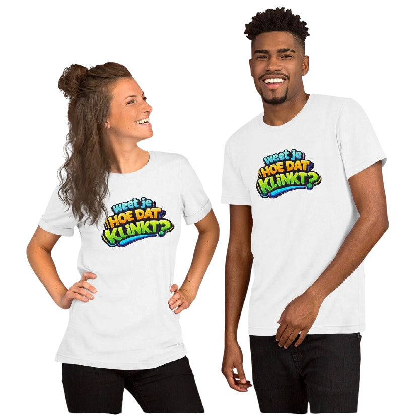 Weet je hoe dat klinkt T-shirt