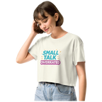 Small talk overrated crop top
