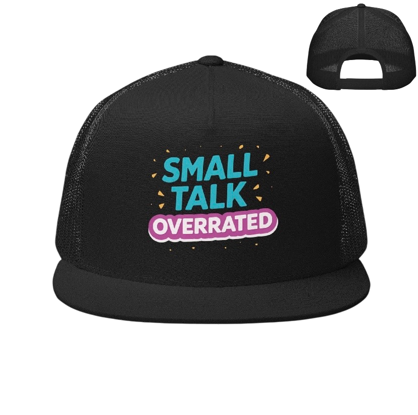Small talk overrated truckerpet