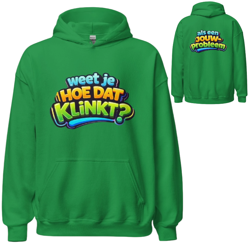 Weet je hoe dat klinkt hoodie