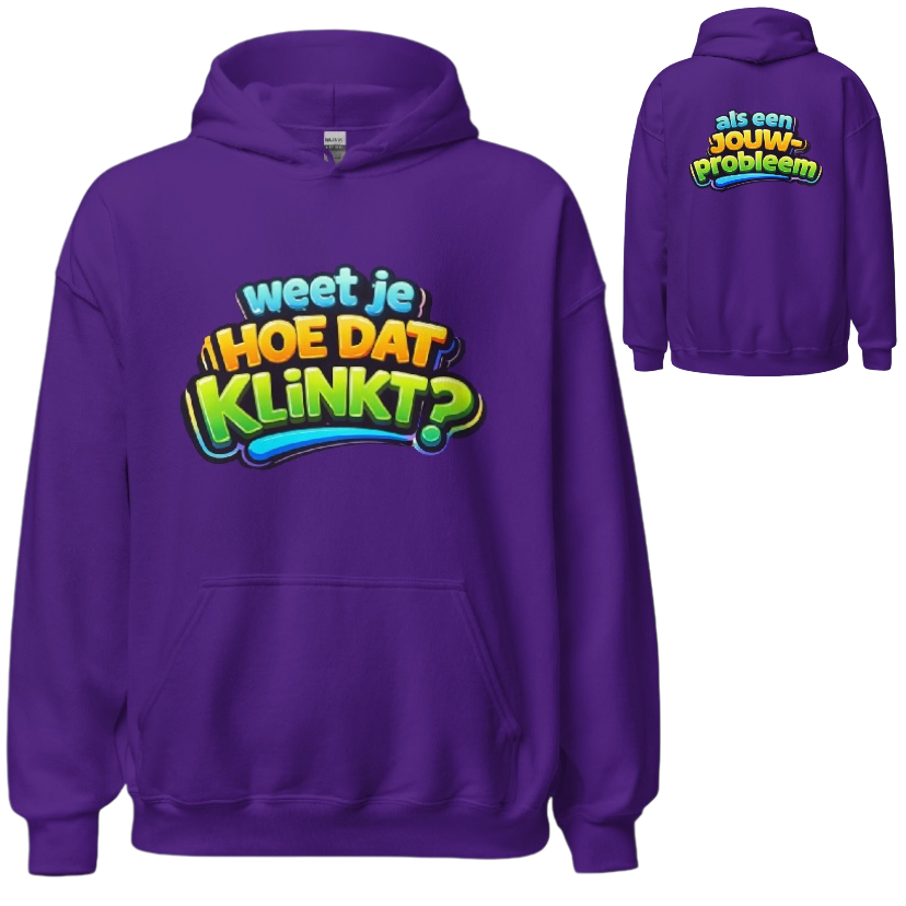 Weet je hoe dat klinkt hoodie