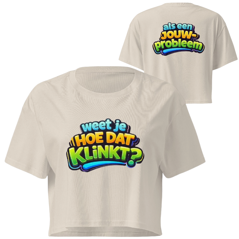 Weet je hoe dat klinkt crop top
