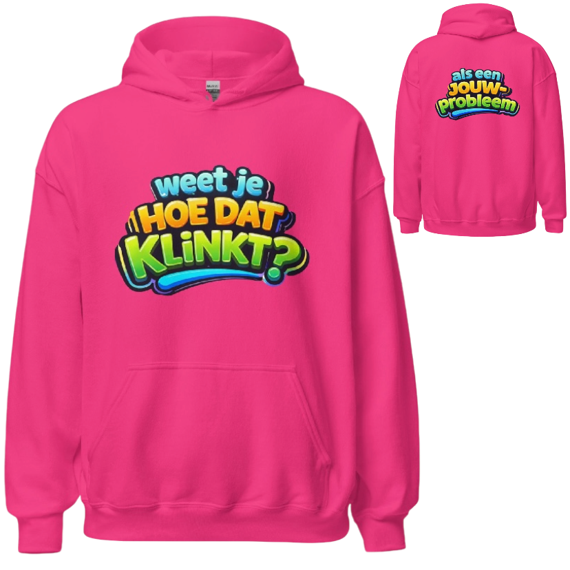 Weet je hoe dat klinkt hoodie