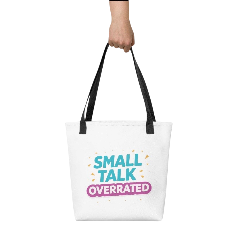 Small talk overrated draagtas