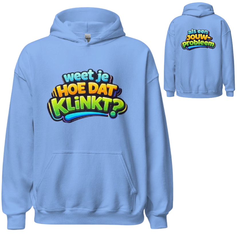 Weet je hoe dat klinkt hoodie