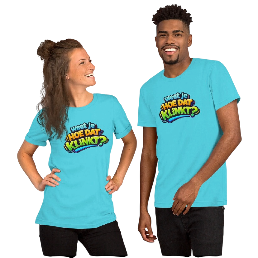 Weet je hoe dat klinkt T-shirt