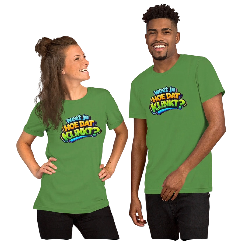 Weet je hoe dat klinkt T-shirt