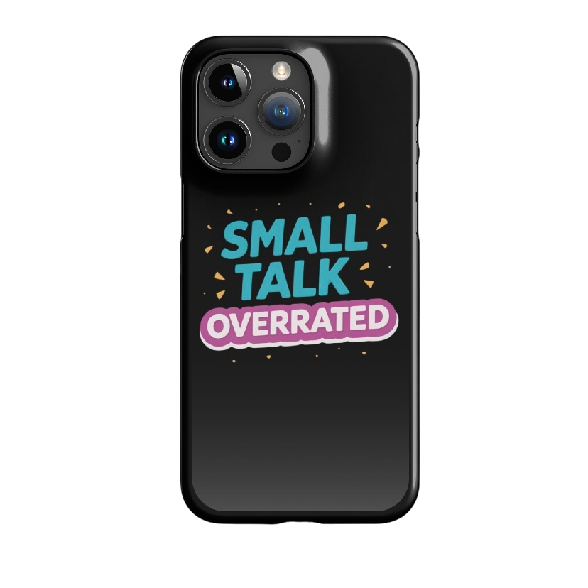 Small talk overrated telefoonhoes iPhone®