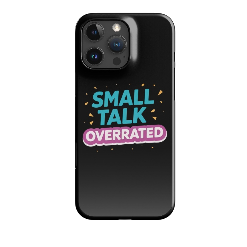 Small talk overrated telefoonhoes iPhone®