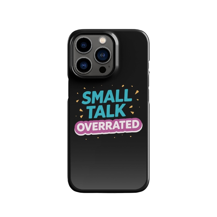 Small talk overrated telefoonhoes iPhone®