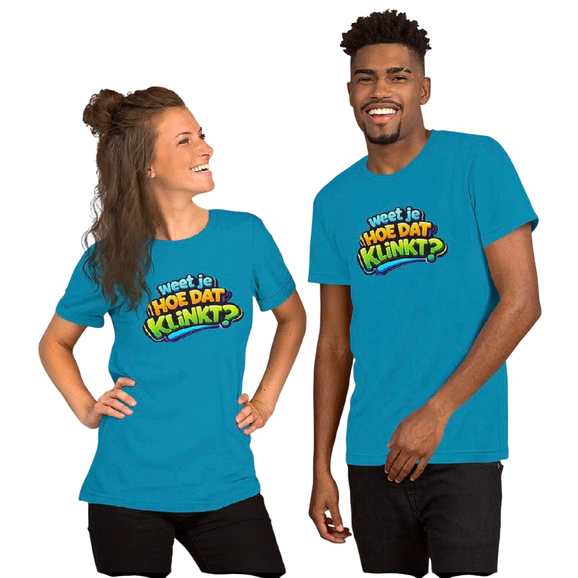 Weet je hoe dat klinkt T-shirt