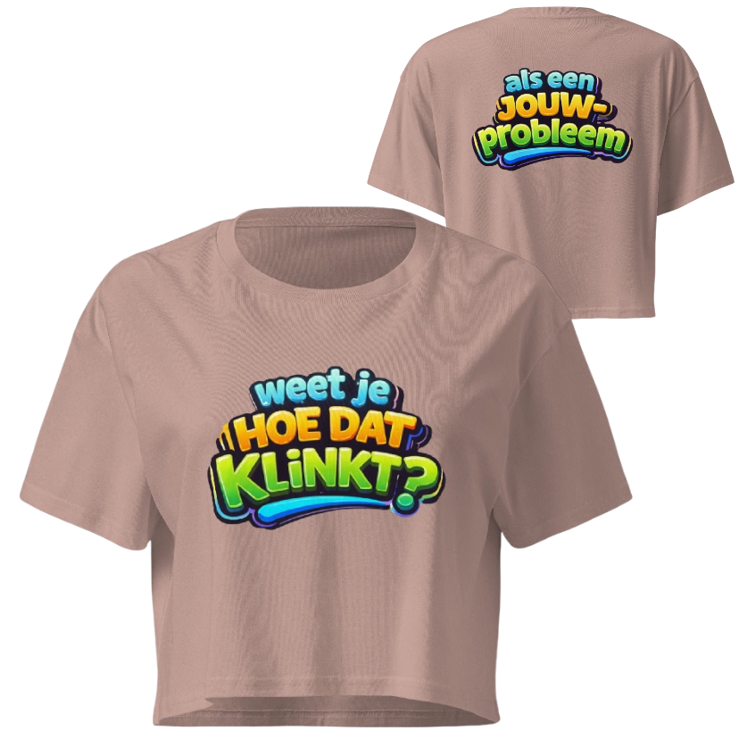 Weet je hoe dat klinkt crop top