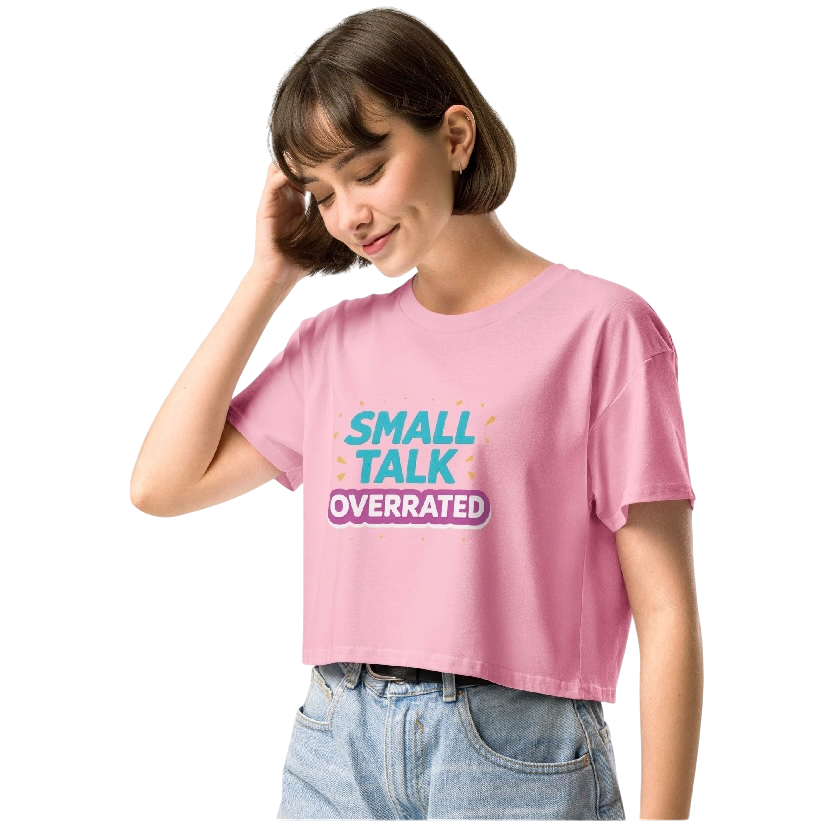 Small talk overrated crop top