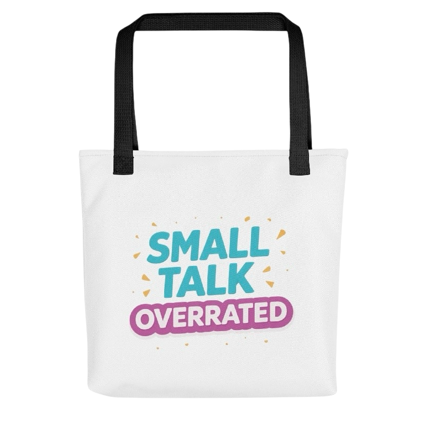 Small talk overrated draagtas