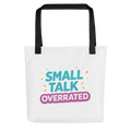 Small talk overrated draagtas