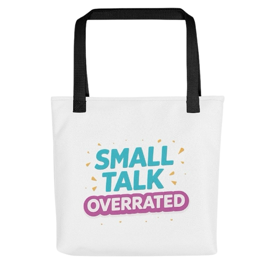 Small talk overrated draagtas
