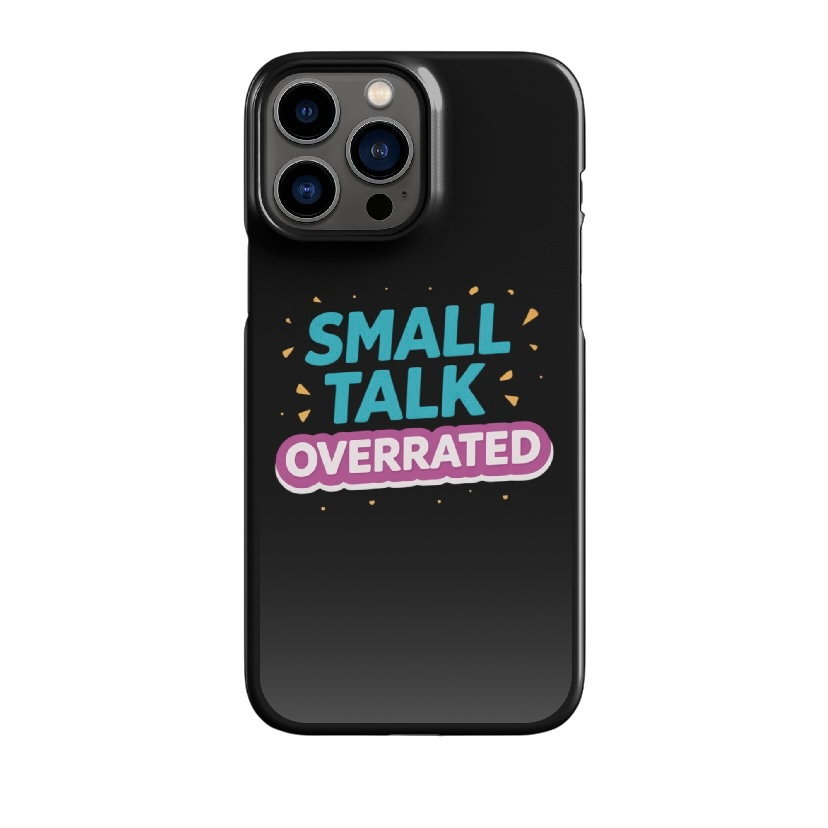 Small talk overrated telefoonhoes iPhone®
