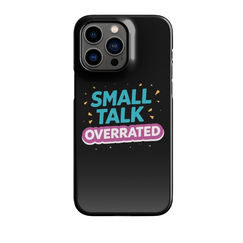 Small talk overrated telefoonhoes iPhone®