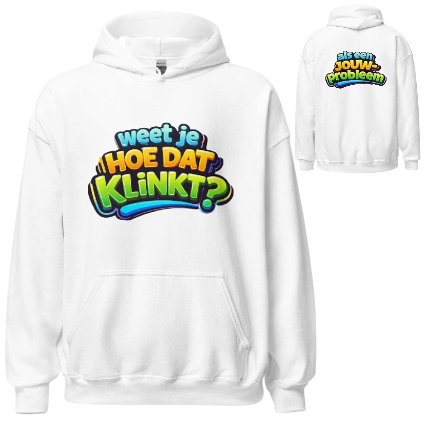 Weet je hoe dat klinkt hoodie