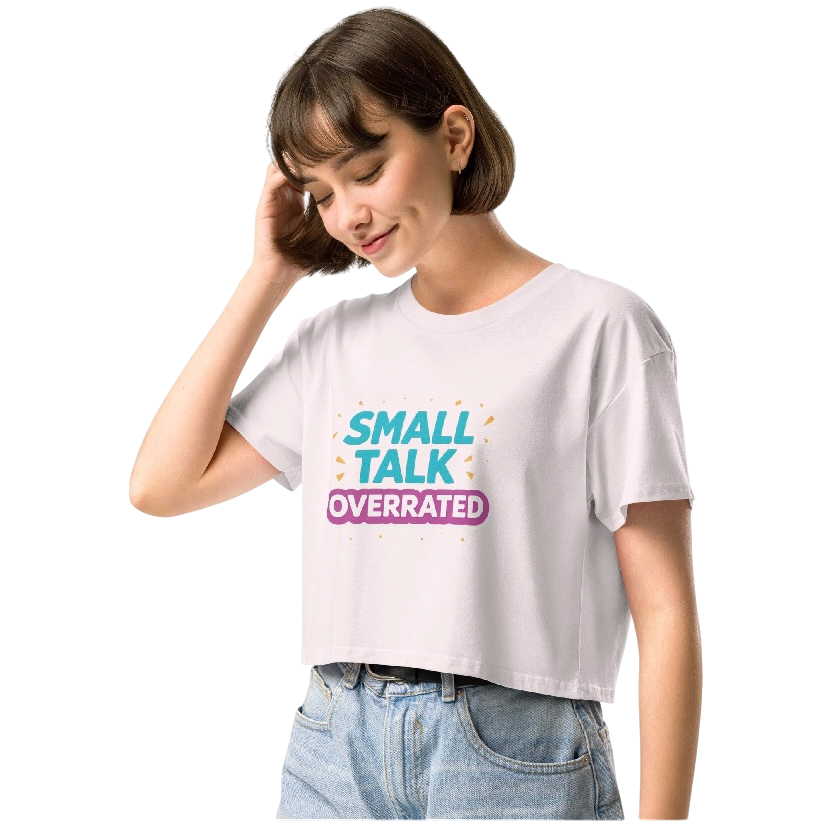 Small talk overrated crop top