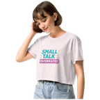 Small talk overrated crop top
