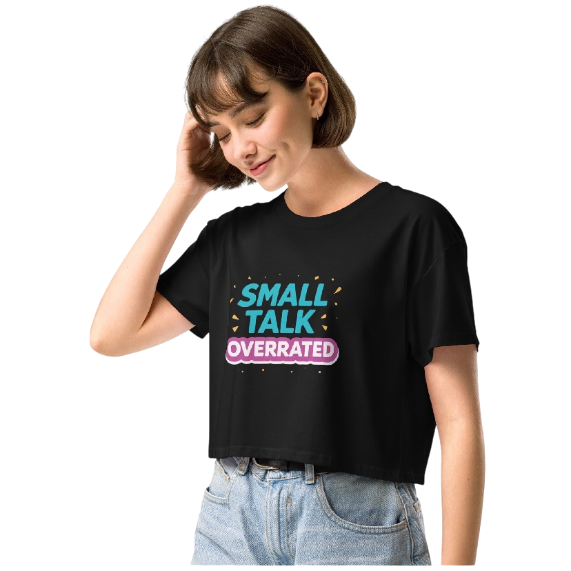 Small talk overrated crop top