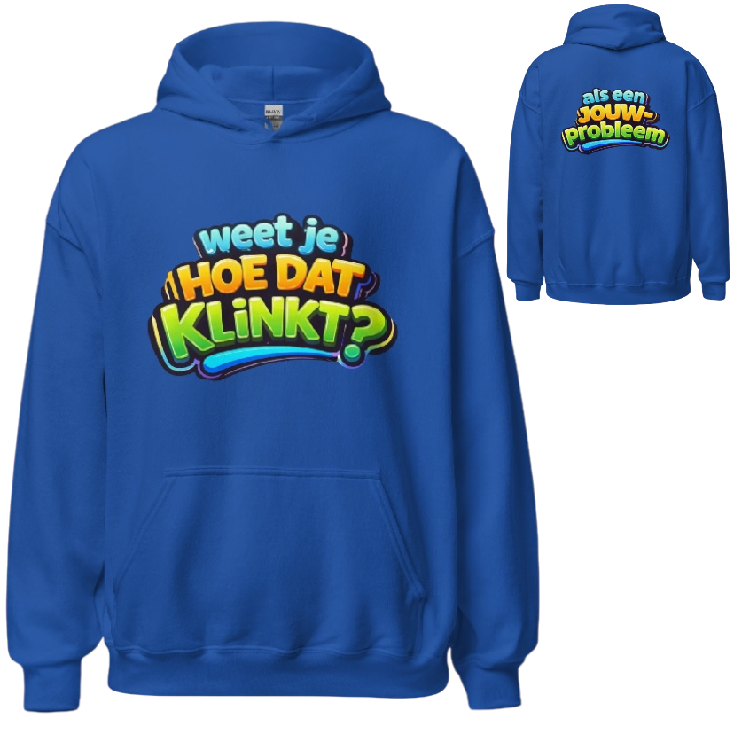 Weet je hoe dat klinkt hoodie
