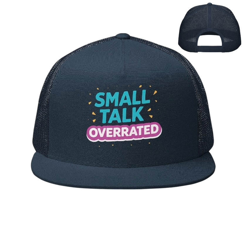 Small talk overrated truckerpet