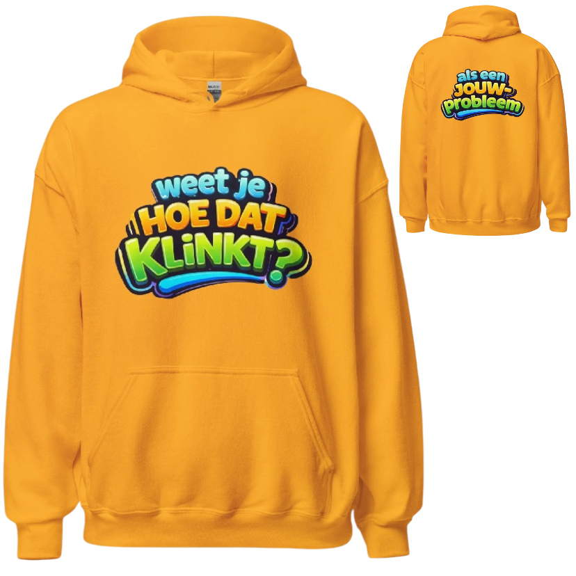 Weet je hoe dat klinkt hoodie