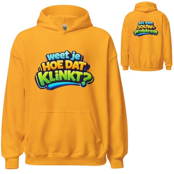 Weet je hoe dat klinkt hoodie