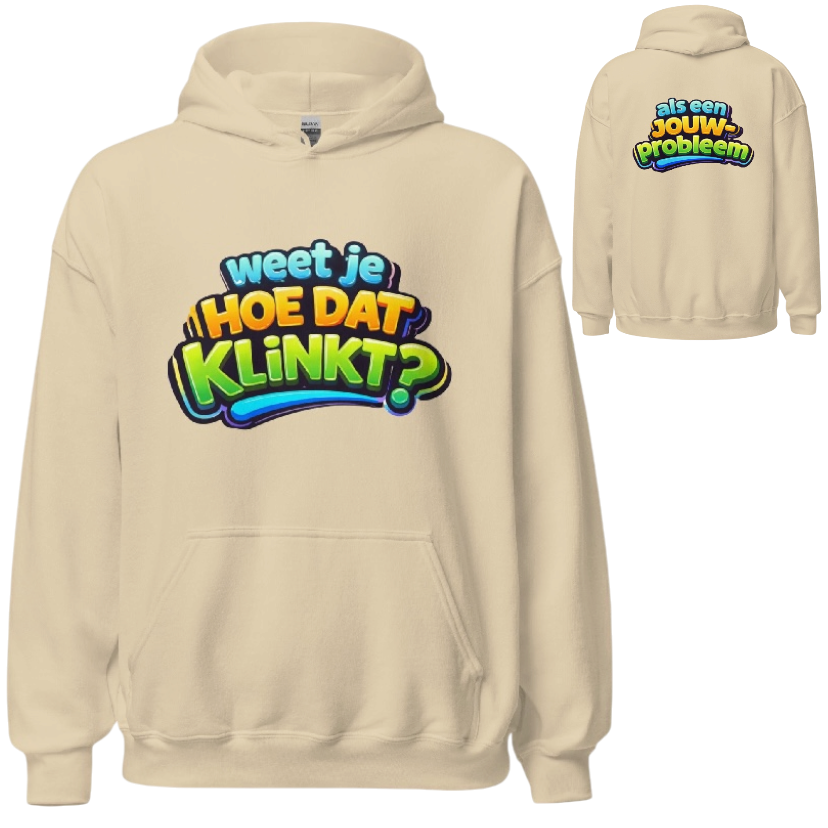 Weet je hoe dat klinkt hoodie