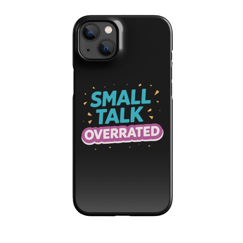 Small talk overrated telefoonhoes iPhone®
