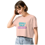 Small talk overrated crop top