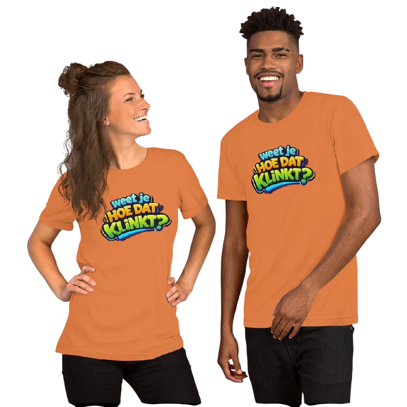 Weet je hoe dat klinkt T-shirt