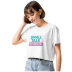 Small talk overrated crop top
