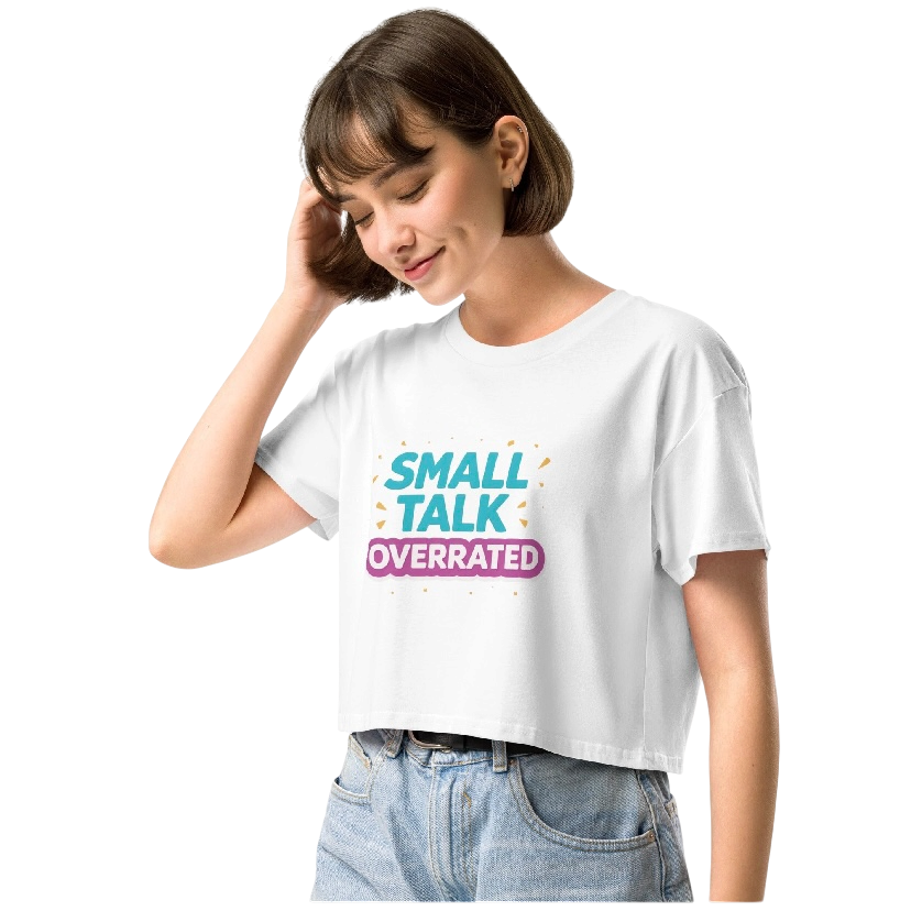 Small talk overrated crop top