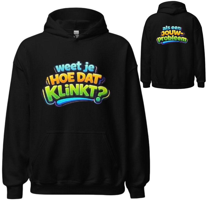 Weet je hoe dat klinkt hoodie