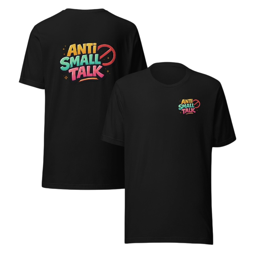 Anti small talk T-shirt