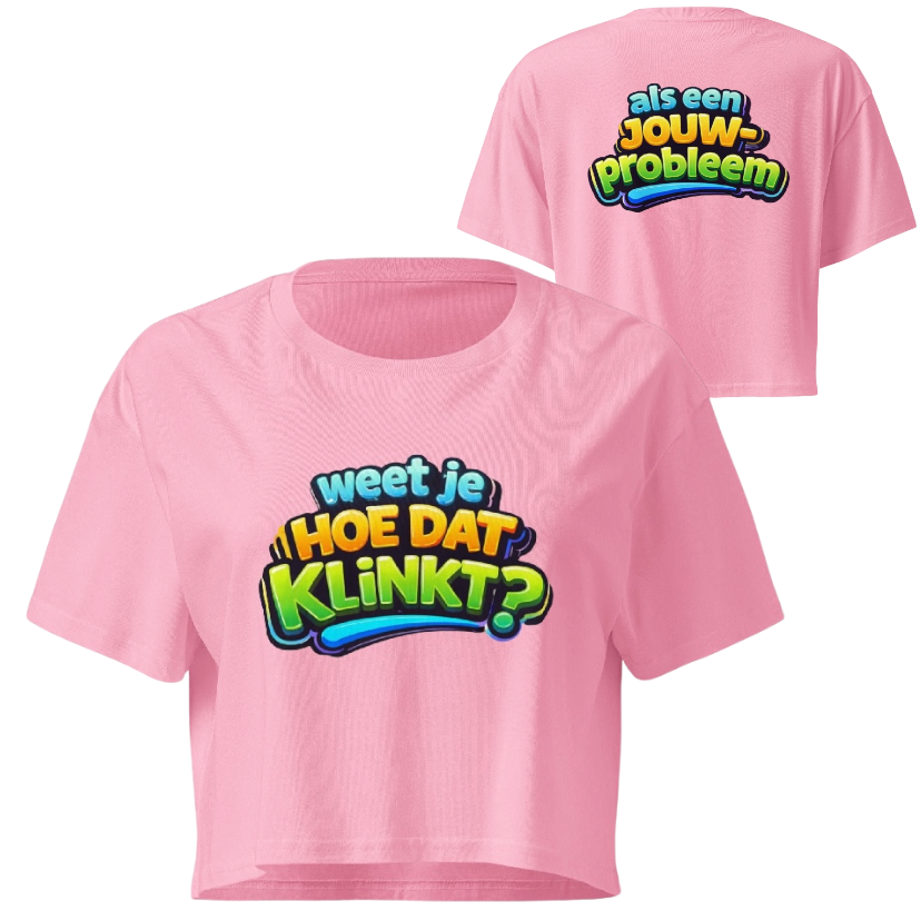 Weet je hoe dat klinkt crop top