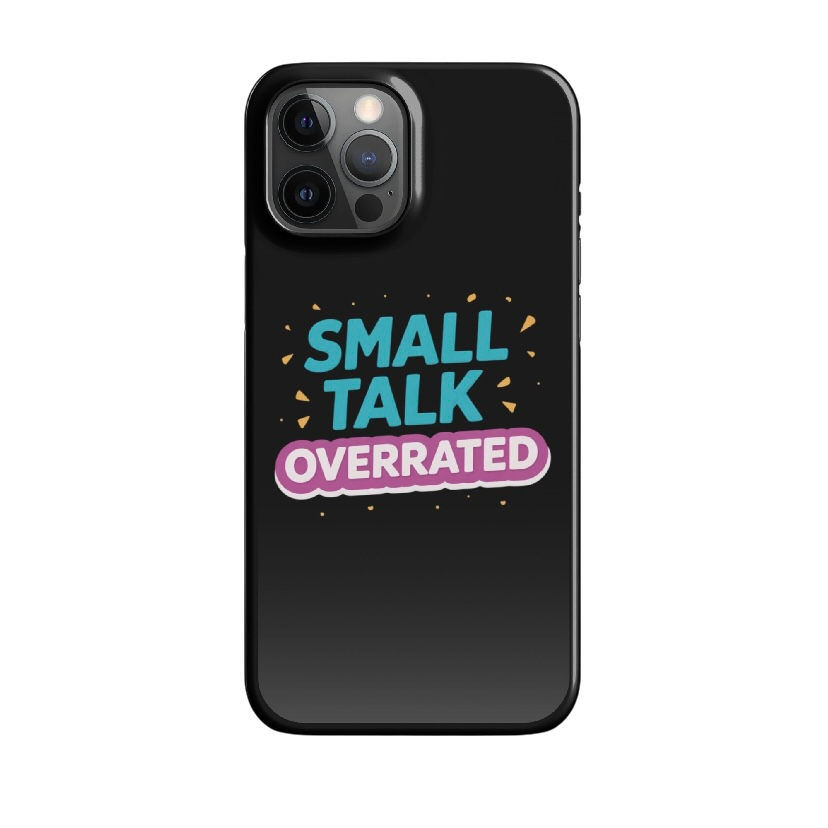 Small talk overrated telefoonhoes iPhone®