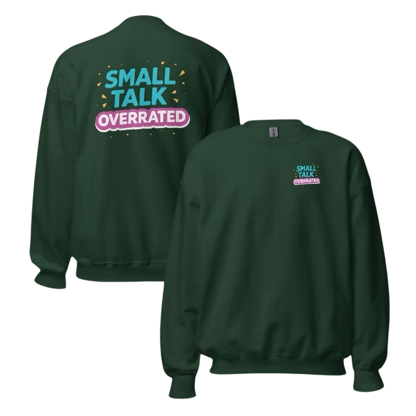Small talk overrated sweater