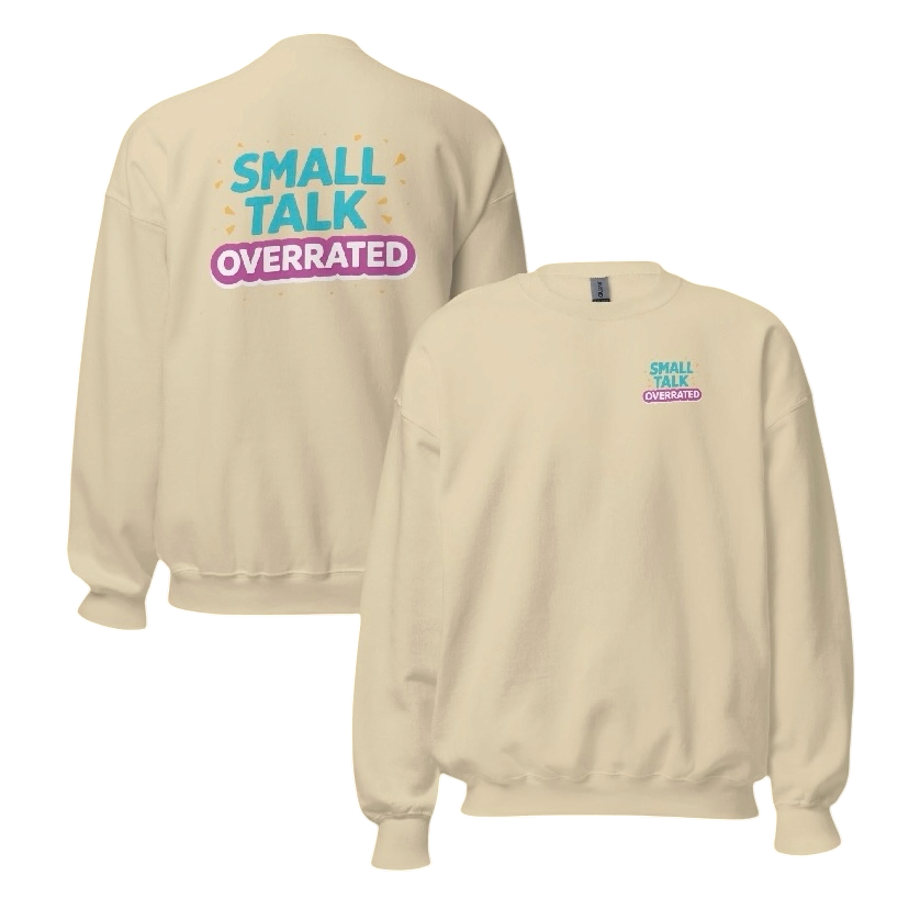 Small talk overrated sweater
