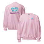 Small talk overrated sweater