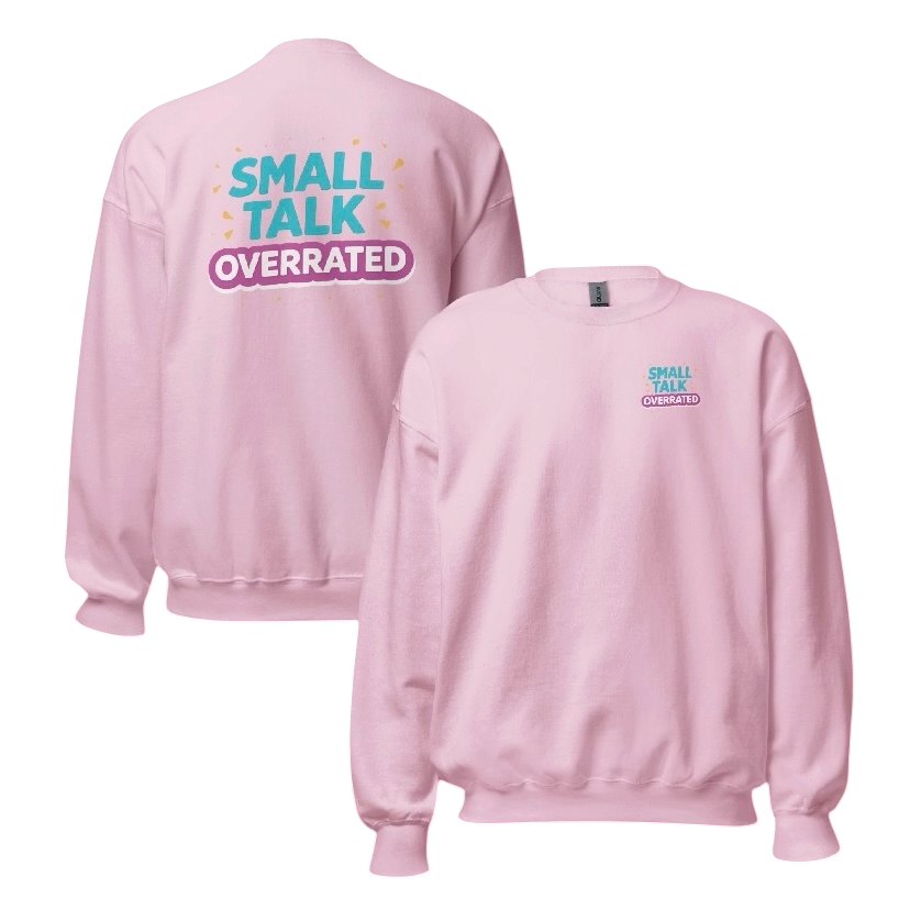 Small talk overrated sweater